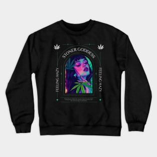 Stoner Girls - Feeling Hazy - Stoner Goodness Crewneck Sweatshirt